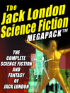 Cover image for The Jack London Science Fiction Megapack